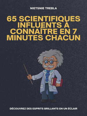 cover image of 65 Scientifiques Influents à Connaître en 7 Minutes Chacun